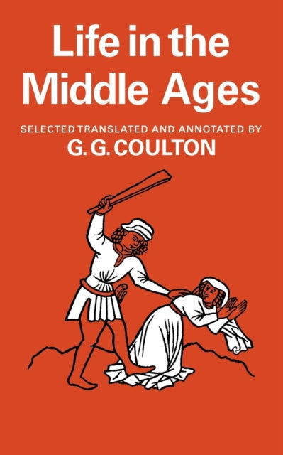 Book cover of: Life in the Middle Ages: Volume 1 & 2, Religion, Folk-Lore and Superstition; Chronicles, Science and Art. By: Coulton