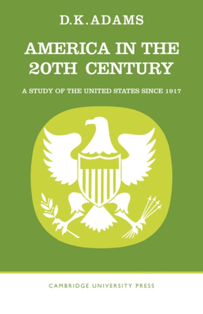 Book cover of: America in the Twentieth Century. By: D. K. Adams