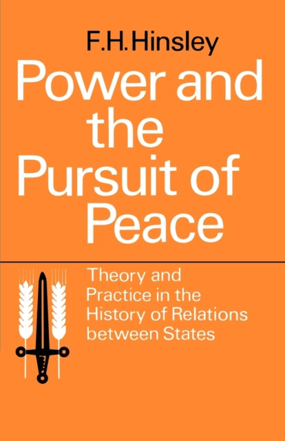 Book cover of: Power and the Pursuit of Peace: Theory and Practice in the History of Relations Between States
