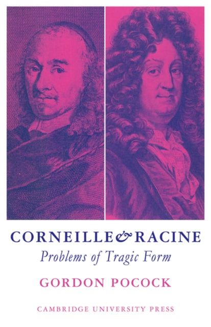 Book cover of: Corneille and Racine. By: Gordon Pocock
