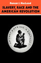 Book cover of: Slavery, Race and the American Revolution