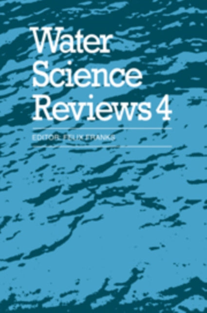 Book cover of: Water Science Reviews 4: Volume 4. By: Felix Franks