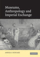 Book cover of: Museums, Anthropology and Imperial Exchange. By: Amiria Henare