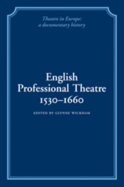 English Professional Theatre, 1530–1660