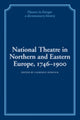 Book cover of: National Theatre in Northern and Eastern Europe, 1746–1900. By: Laurence Senelick