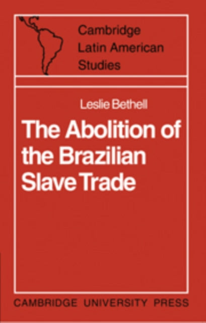 The Abolition of the Brazilian Slave Trade