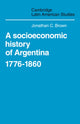 Book cover of: Socioeconomic History of Argentina, 1776–1860. By: Jonathan C. Brown