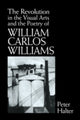 Book cover of: Revolution in the Visual Arts and the Poetry of William Carlos Williams. By: Peter Halter