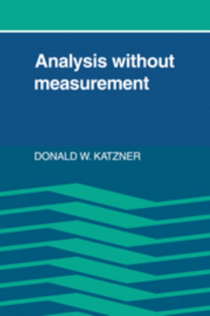 Book cover of: Analysis Without Measurement. By: Donald W. Katzner