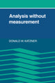 Book cover of: Analysis Without Measurement. By: Donald W. Katzner