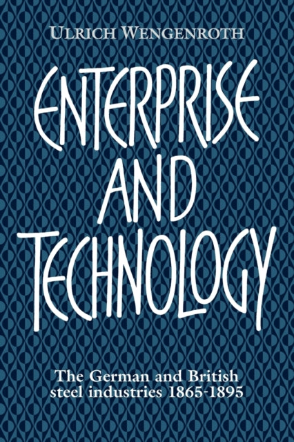 Book cover of: Enterprise and Technology. By: Ulrich Wengenroth