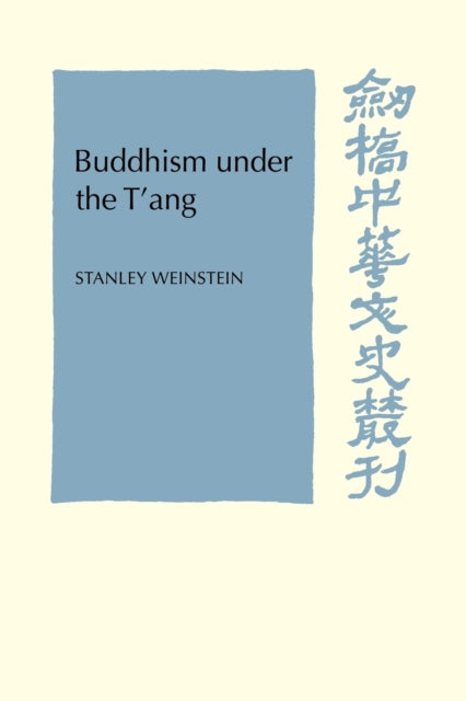 Book cover of: Buddhism Under the T'ang. By: Stanley Weinstein