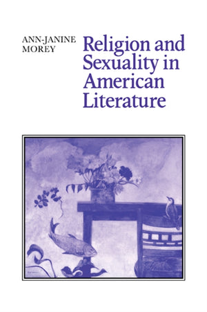 Religion and Sexuality in American Literature