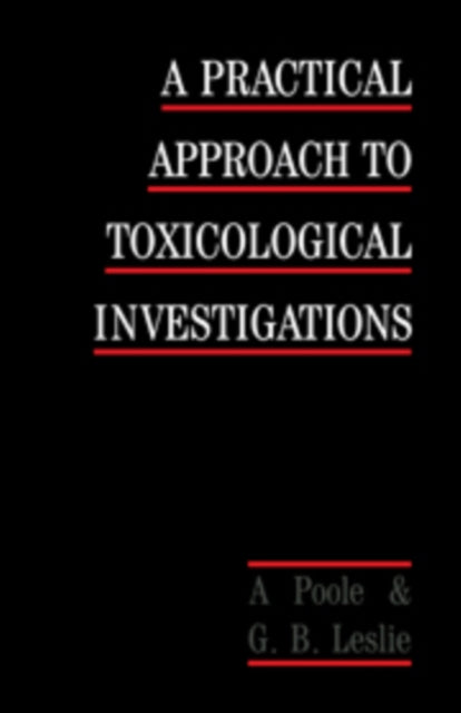 Book cover of: Practical Approach to Toxicological Investigations. By: A. Poole