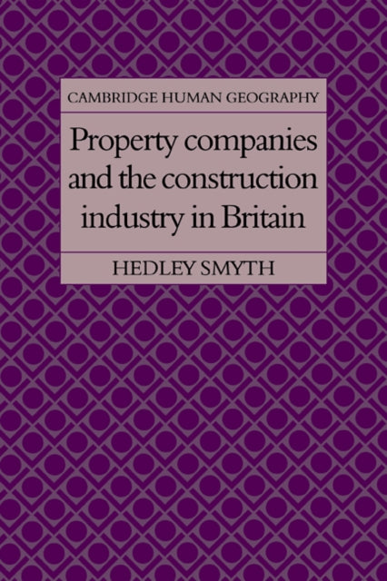 Property Companies and the Construction Industry in Britain