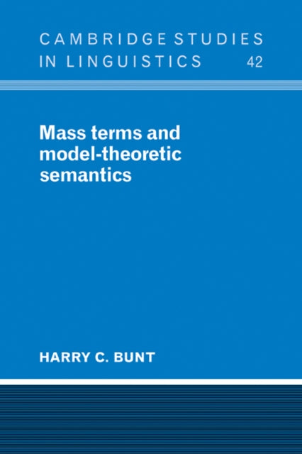 Book cover of: Mass Terms and Model-Theoretic Semantics. By: Harry C. Bunt