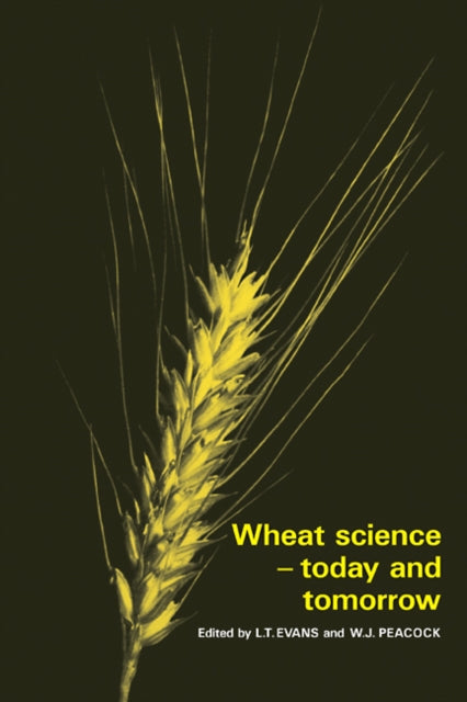 Book cover of: Wheat Science - Today and Tomorrow. By: L. T. Evans