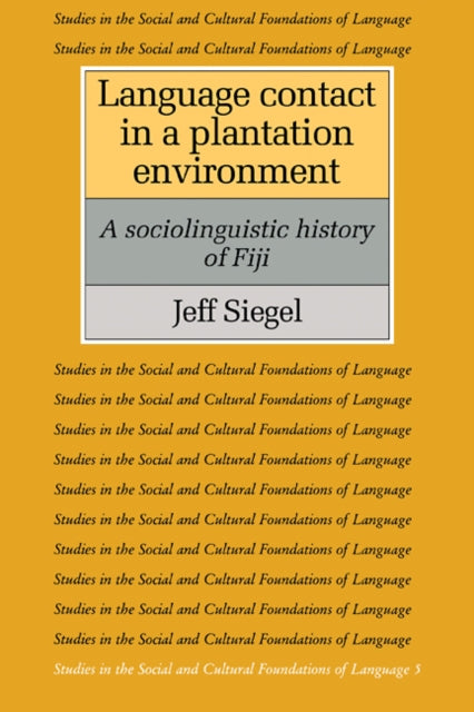 Book cover of: Language Contact in a Plantation Environment. By: Jeff Siegel