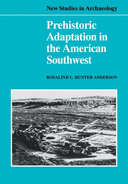 Book cover of: Prehistoric Adaptation in the American Southwest. By: Rosalind L. Hunter-Anderson