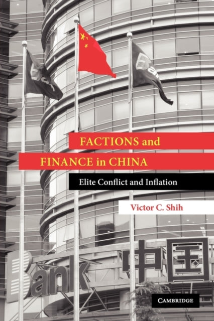 Book cover of: Factions and Finance in China. By: Victor C. Shih