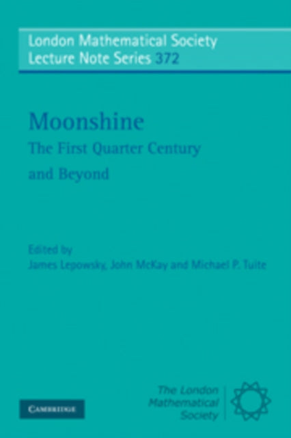 Book cover of: Moonshine - The First Quarter Century and Beyond. By: James Lepowsky