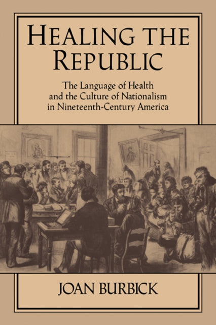 Book cover of: Healing the Republic. By: Joan Burbick