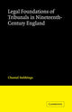 Book cover of: Legal Foundations of Tribunals in Nineteenth Century England. By: Chantal Stebbings
