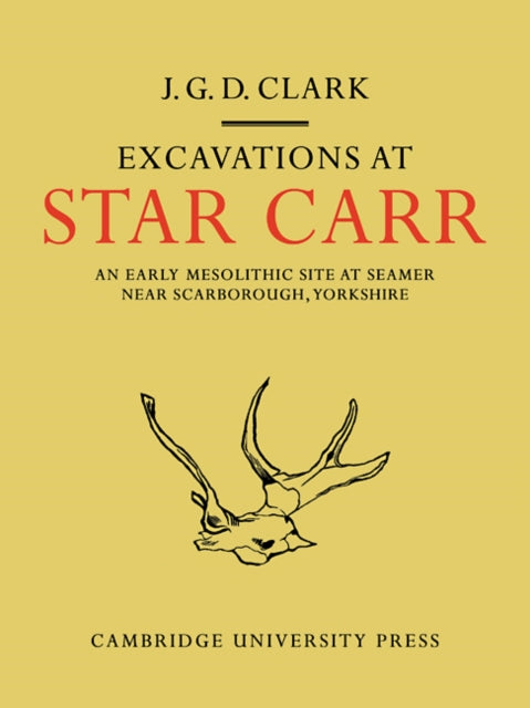 Book cover of: Excavations At Star Carr. By: J. G. D. Clark