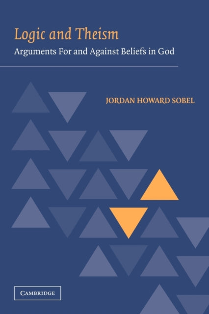Book cover of: Logic and Theism. By: Jordan Howard Sobel