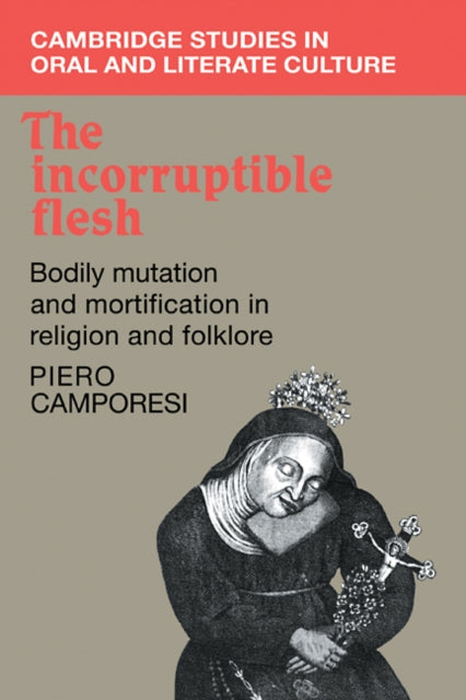 Book cover of: Incorruptible Flesh. By: Piero Camporesi