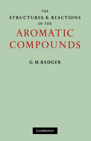 The Structures and Reactions of the Aromatic Compounds