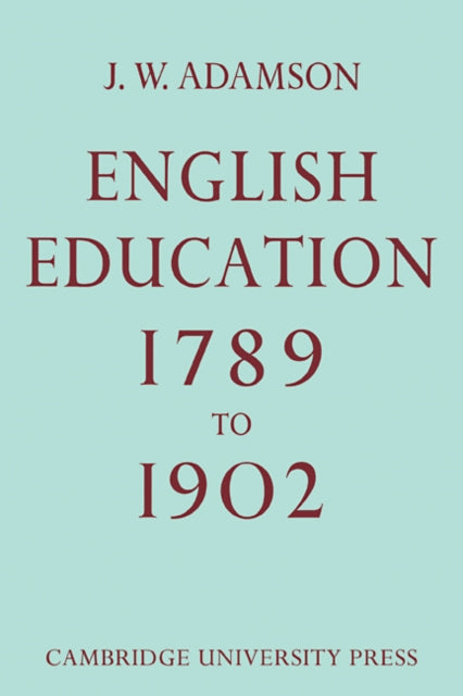 Book cover of: English Education,1789-1902. By: J. W. Adamson