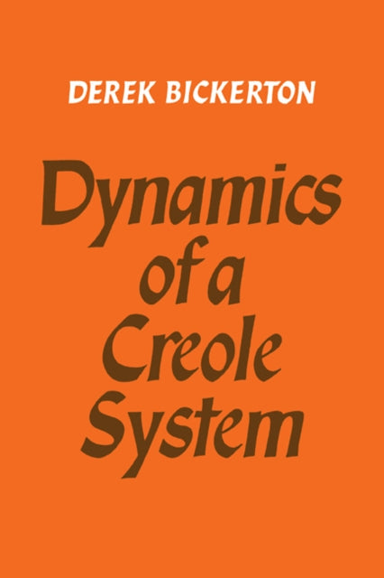 Book cover of: Dynamics of a Creole System. By: Derek Bickerton