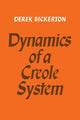 Book cover of: Dynamics of a Creole System. By: Derek Bickerton