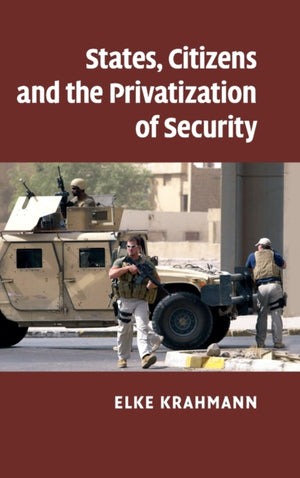States, Citizens and the Privatisation of Security