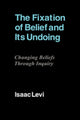 Book cover of: Fixation of Belief and its Undoing. By: Isaac Levi
