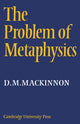 Book cover of: Problem of Metaphysics. By: D. M. MacKinnon