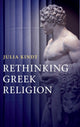 Book cover of: Rethinking Greek Religion. By: Julia Kindt