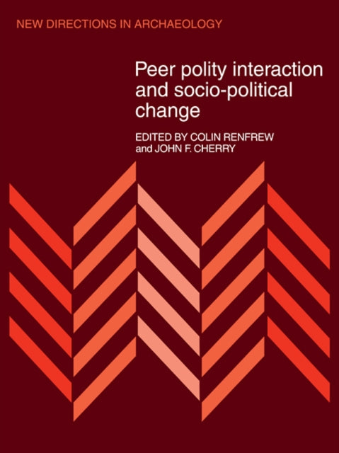 Book cover of: Peer Polity Interaction and Socio-political Change. By: Colin Renfrew