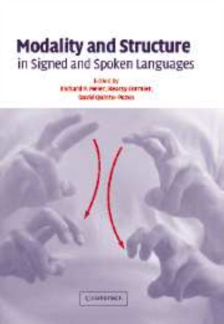 Book cover of: Modality and Structure in Signed and Spoken Languages. By: Richard P. Meier