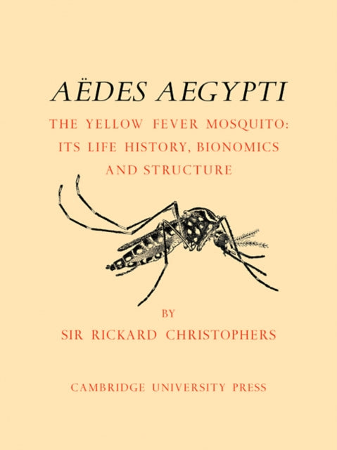 Book cover of: Aedes Aegypti (L.) The Yellow Fever Mosquito. By: S. Rickard Christophers