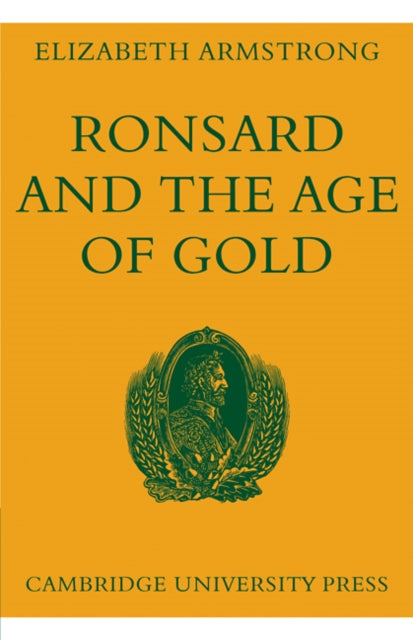 Book cover of: Ronsard and the Age of Gold. By: Elizabeth Armstrong