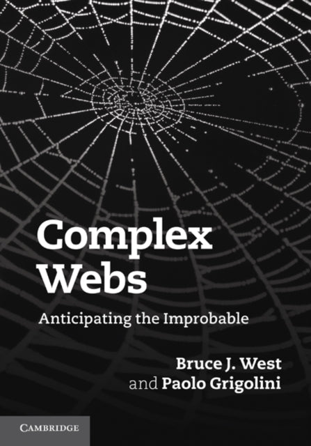 Book cover of: Complex Webs. By: Bruce J. West