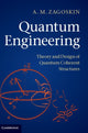 Book cover of: Quantum Engineering. By: Alexandre M. Zagoskin