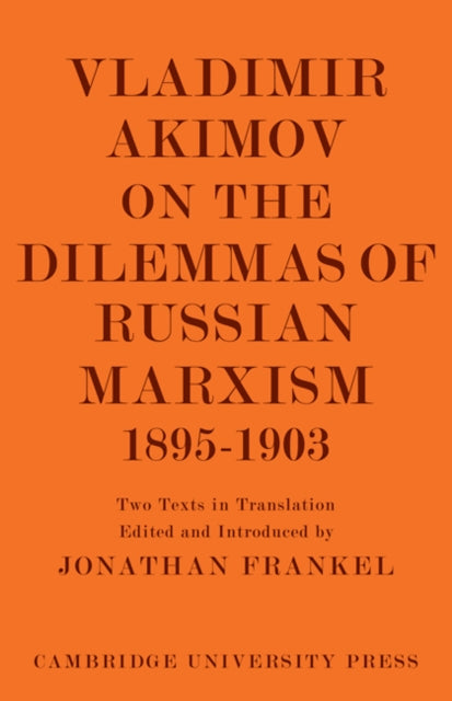 Book cover of: Vladimir Akimov on the Dilemmas of Russian Marxism 1895–1903. By: Vladimir Petrovich Makhnovet Łs