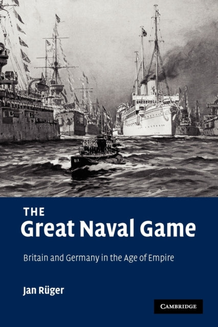 Book cover of: Great Naval Game. By: Jan Rüger