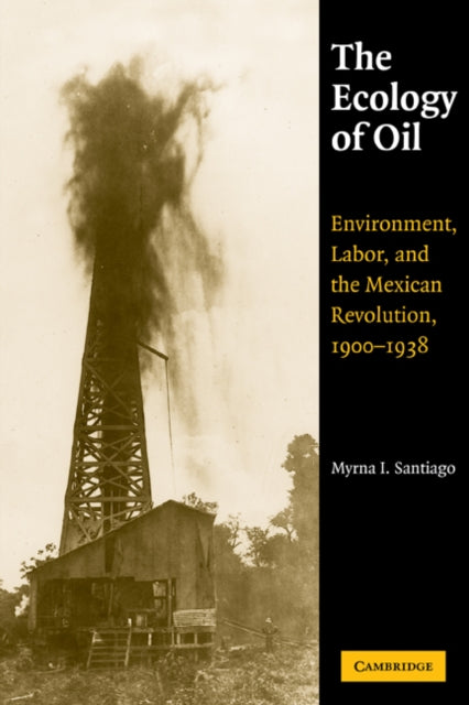 Book cover of: Ecology of Oil. By: Myrna I. Santiago