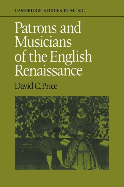 Book cover of: Patrons and Musicians of the English Renaissance. By: Price, David C.