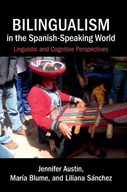 Book cover of: Bilingualism in the Spanish-Speaking World. By: Jennifer Austin