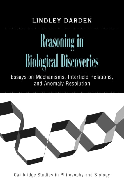 Book cover of: Reasoning in Biological Discoveries. By: Lindley Darden